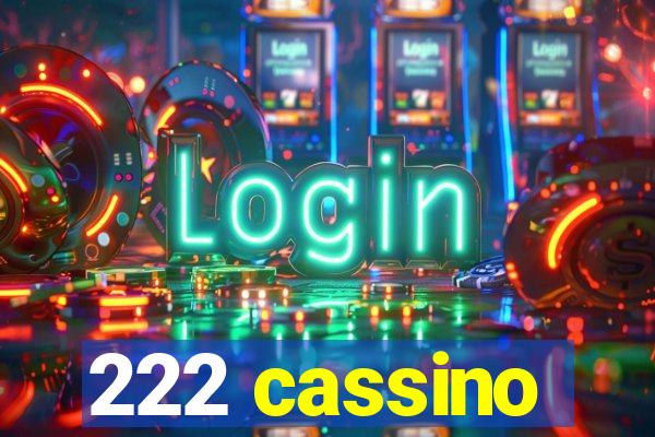 222 cassino